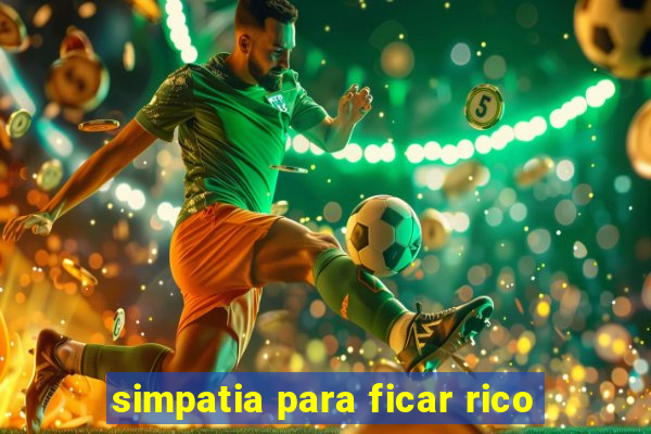 simpatia para ficar rico